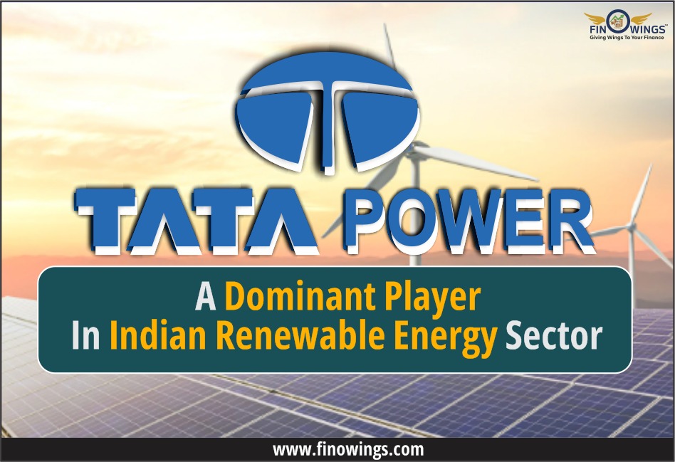 Tata Power- A Dominant Player in Indian Renewable Energy Sector